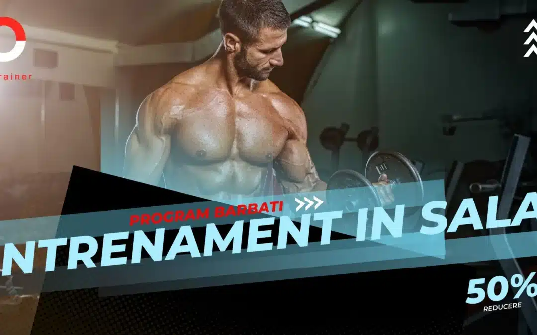 Program antrenament sală bărbați – exemplu complet pentru 3 și 5 zile